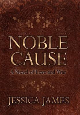 Noble Cause(English, Hardcover, James Jessica)