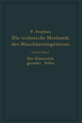 Die technische Mechanik des Maschineningenieurs mit besonderer Beruecksichtigung der Anwendungen(German, Paperback, Stephan P.)