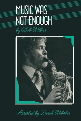 Music was not Enough(English, Paperback, Wilber Bob)