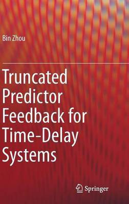 Truncated Predictor Feedback for Time-Delay Systems(English, Hardcover, Zhou Bin)