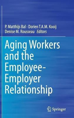 Aging Workers and the Employee-Employer Relationship(English, Hardcover, unknown)