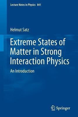 Extreme States of Matter in Strong Interaction Physics(English, Paperback, Satz Helmut)