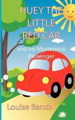 Huey the Little Red Car(English, Paperback, Bands Louise)