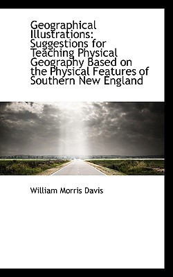 Geographical Illustrations(English, Paperback, Davis William Morris)
