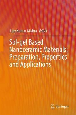 Sol-gel Based Nanoceramic Materials: Preparation, Properties and Applications(English, Hardcover, unknown)
