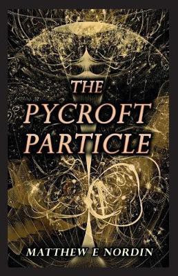 The Pycroft Particle(English, Paperback, Nordin Matthew E)