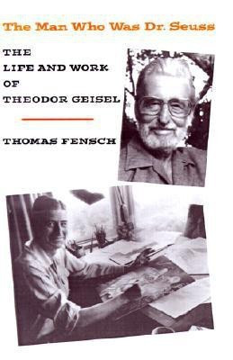 The Man Who Was Dr. Seuss(English, Paperback, Fensch Thomas)