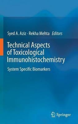 Technical Aspects of Toxicological Immunohistochemistry(English, Hardcover, unknown)