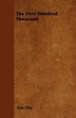 The First Hundred Thousand(English, Paperback, Hay Ian)