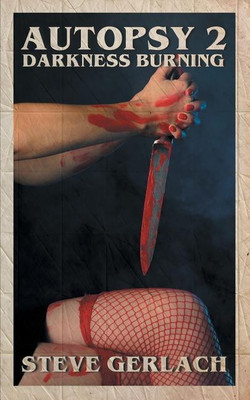 Autopsy II - Darkness Burning(English, Paperback, Gerlach Steve)