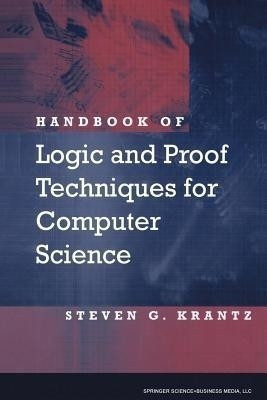 Handbook of Logic and Proof Techniques for Computer Science(English, Paperback, Krantz Steven G.)