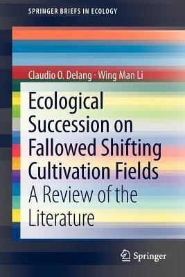 Ecological Succession on Fallowed Shifting Cultivation Fields(English, Paperback, Delang Claudio O.)