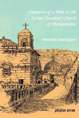 Narrative of a Visit to the Syrian [Jacobite] Church of Mesopotamia(English, Hardcover, Southgate Horatio)