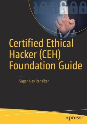 Certified Ethical Hacker (CEH) Foundation Guide(English, Paperback, Rahalkar Sagar Ajay)