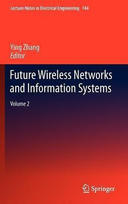Future Wireless Networks and Information Systems(English, Hardcover, unknown)