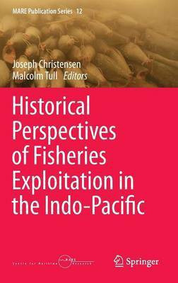 Historical Perspectives of Fisheries Exploitation in the Indo-Pacific(English, Hardcover, unknown)