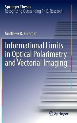 Informational Limits in Optical Polarimetry and Vectorial Imaging(English, Hardcover, Foreman Matthew R.)