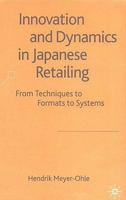 Innovation and Dynamics in Japanese Retailing(English, Hardcover, Meyer-Ohle H.)