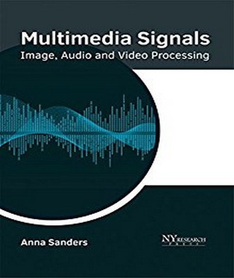 Multimedia Signals: Image, Audio and Video Processing(English, Hardcover, unknown)