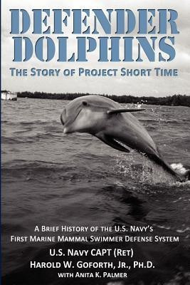 DEFENDER DOLPHINS The Story of Project Short Time(English, Paperback, Goforth Harold W)