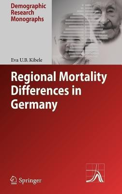 Regional Mortality Differences in Germany(English, Hardcover, Kibele Eva U.B.)
