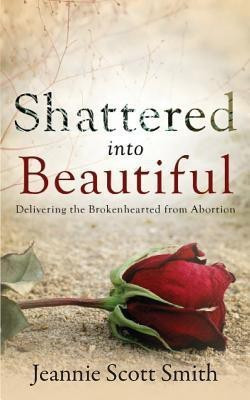 Shattered into Beautiful(English, Paperback, Smith Jeannie Scott)