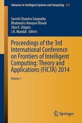 Proceedings of the 3rd International Conference on Frontiers of Intelligent Computing: Theory and Applications (FICTA) 2014(English, Paperback, unknown)