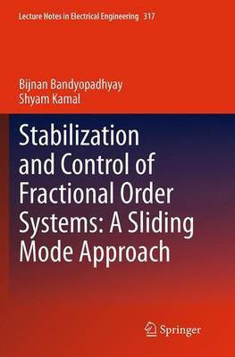 Stabilization and Control of Fractional Order Systems: A Sliding Mode Approach(English, Paperback, Bandyopadhyay Bijnan)