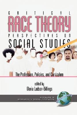 Critical Race Theory Perspectives on the Social Studies(English, Paperback, unknown)