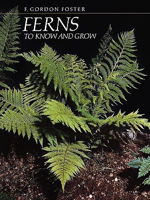 Ferns to Know and Grow(English, Paperback, Foster F. Gordon)