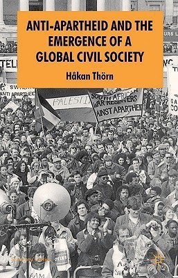 Anti-Apartheid and the Emergence of a Global Civil Society(English, Hardcover, Thoern H.)