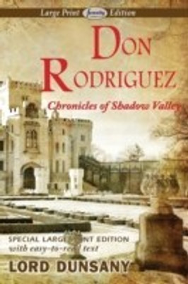 Don Rodriguez Chronicles of Shadow Valley (Large Print Edition)(English, Paperback, Dunsany Lord)