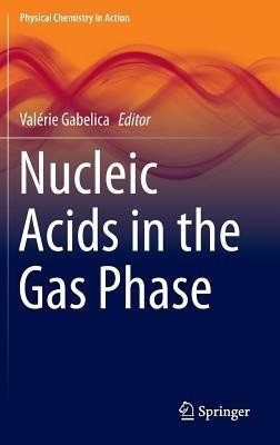 Nucleic Acids in the Gas Phase(English, Hardcover, unknown)