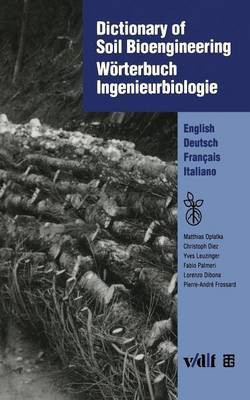 Dictionary of Soil Bioengineering Woerterbuch Ingenieurbiologie(German, Paperback, Oplatka Matthias)