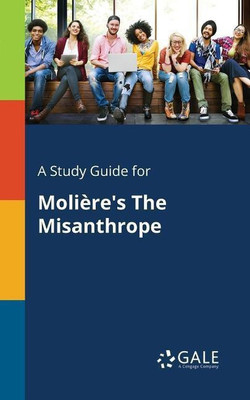 A Study Guide for Moliere's The Misanthrope(English, Paperback, Gale Cengage Learning)