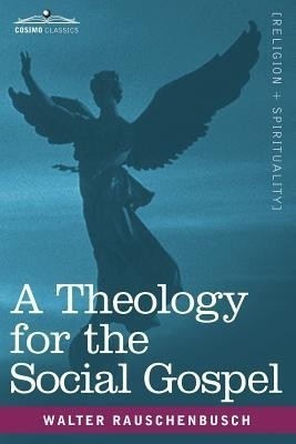 A Theology for the Social Gospel(English, Paperback, Rauschenbusch Walter)