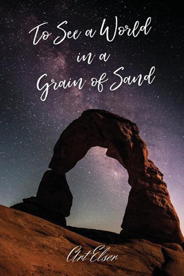 To See a World in a Grain of Sand(English, Paperback, Elser Art)