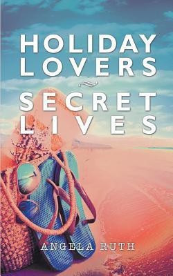 Holiday Lovers Secret Lives(English, Paperback, Ruth Angela)