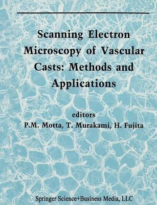 Scanning Electron Microscopy of Vascular Casts: Methods and Applications(English, Paperback, unknown)
