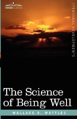 The Science of Being Well(English, Paperback, Wattles Wallace D)