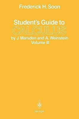 Student's Guide to Calculus by J. Marsden and A. Weinstein(English, Paperback, Soon Frederick H.)