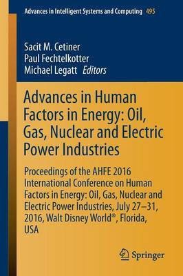 Advances in Human Factors in Energy: Oil, Gas, Nuclear and Electric Power Industries(English, Paperback, unknown)