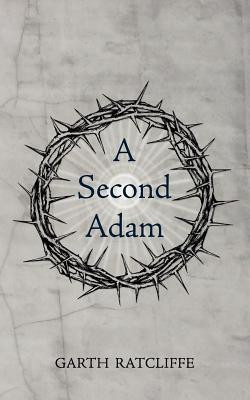 A Second Adam(English, Paperback, Ratcliffe Garth)