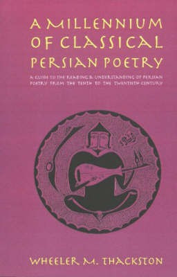Millennium of Classical Persian Poetry(English, Paperback, Thackston W M)