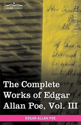 The Complete Works of Edgar Allan Poe, Vol. III (in Ten Volumes)(English, Paperback, Poe Edgar Allan)