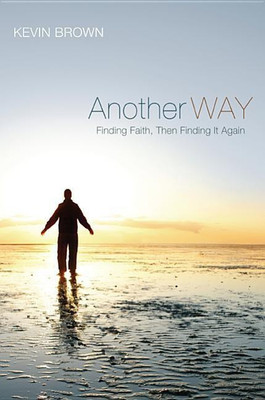 Another Way(English, Hardcover, Brown Kevin)