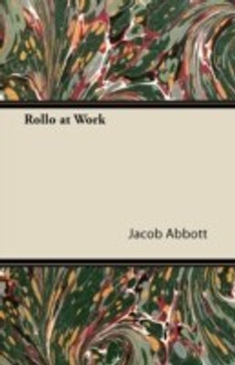 Rollo at Work(English, Paperback, Abbott Jacob)