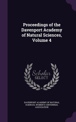 Proceedings of the Davenport Academy of Natural Sciences, Volume 4(English, Hardcover, unknown)