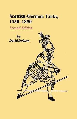 Scottish-German Links, 1550-1850. Second Edition(English, Paperback, Dobson David)