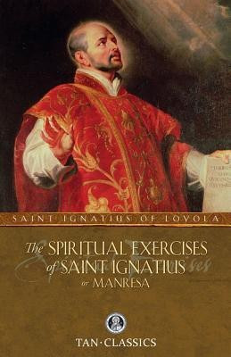 The Spiritual Exercises of Saint Ignatius or Manresa(English, Paperback, St Ignatius of Loyola)